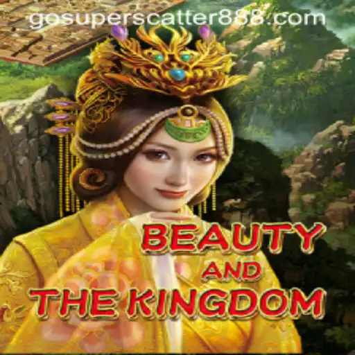 Exploring BeautyAndTheKingdom: The Enchanting World of SUPER SCATTER 888